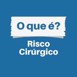 Read more about the article O que é risco cirúrgico?